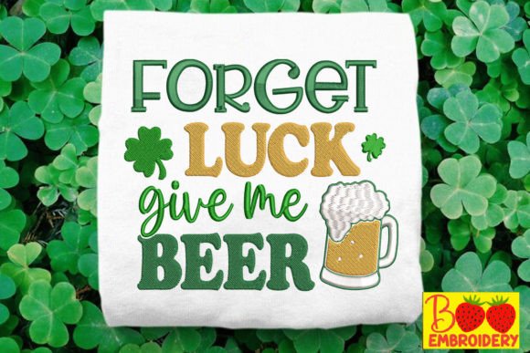 Forget Luck Give Me Beer